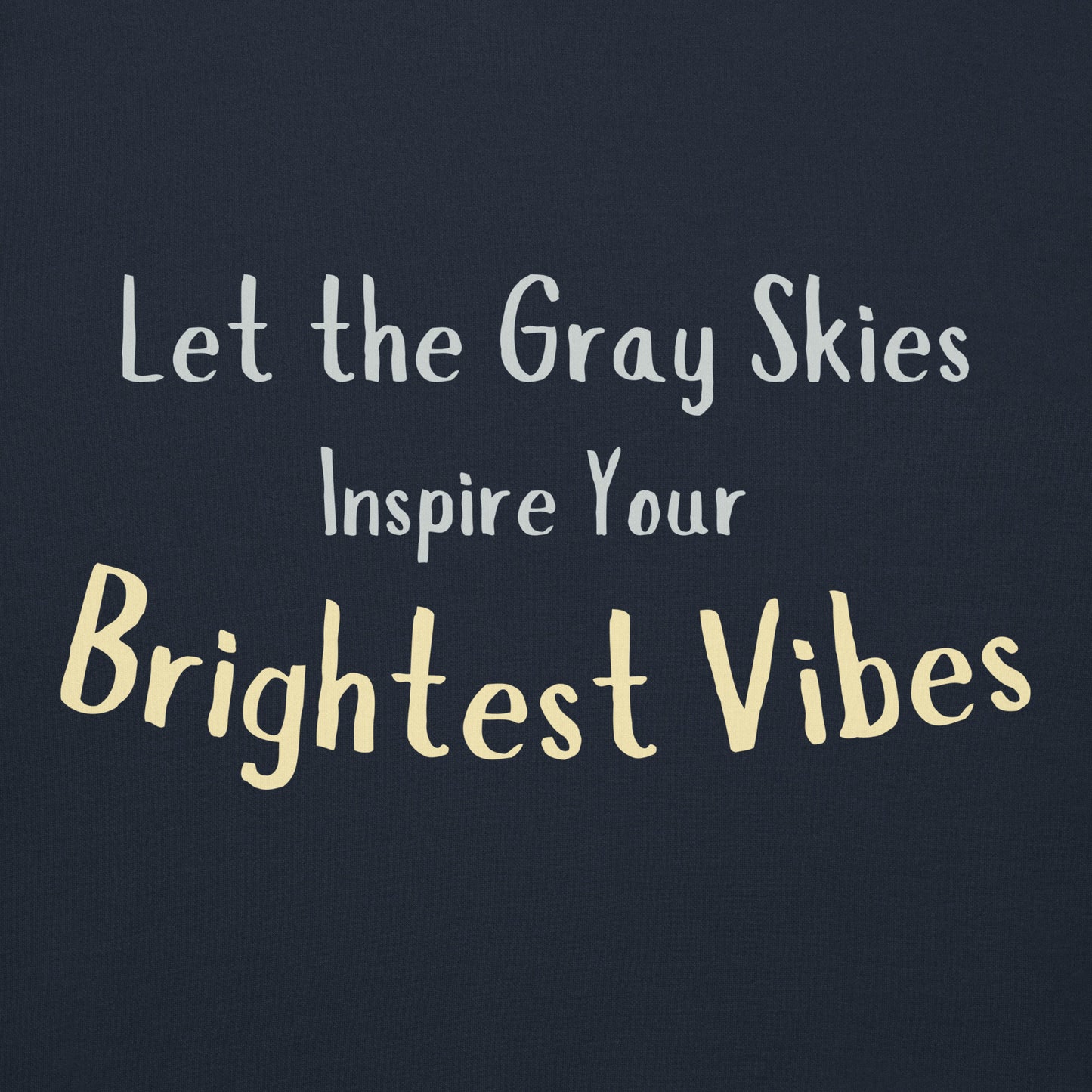 Gray Skies, Bright Vibes Hoodie