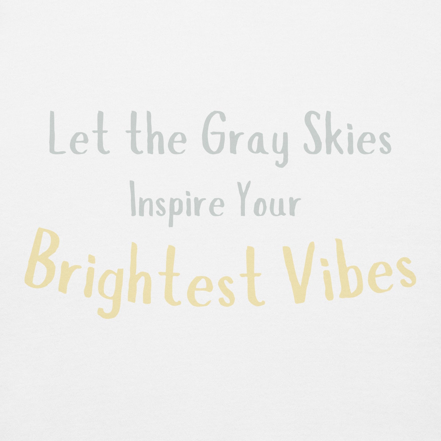 Gray Skies, Bright Vibes Hoodie